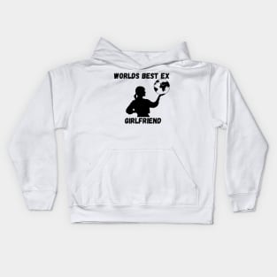 worlds best ex girlfriend Kids Hoodie